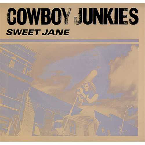 Sweet jane. Jane Sweet. Свит Свит Джейн. Blue Moon revisited the Cowboy Junkies. "Cowboy Junkies" "Songs of the Recollection"album обложка.